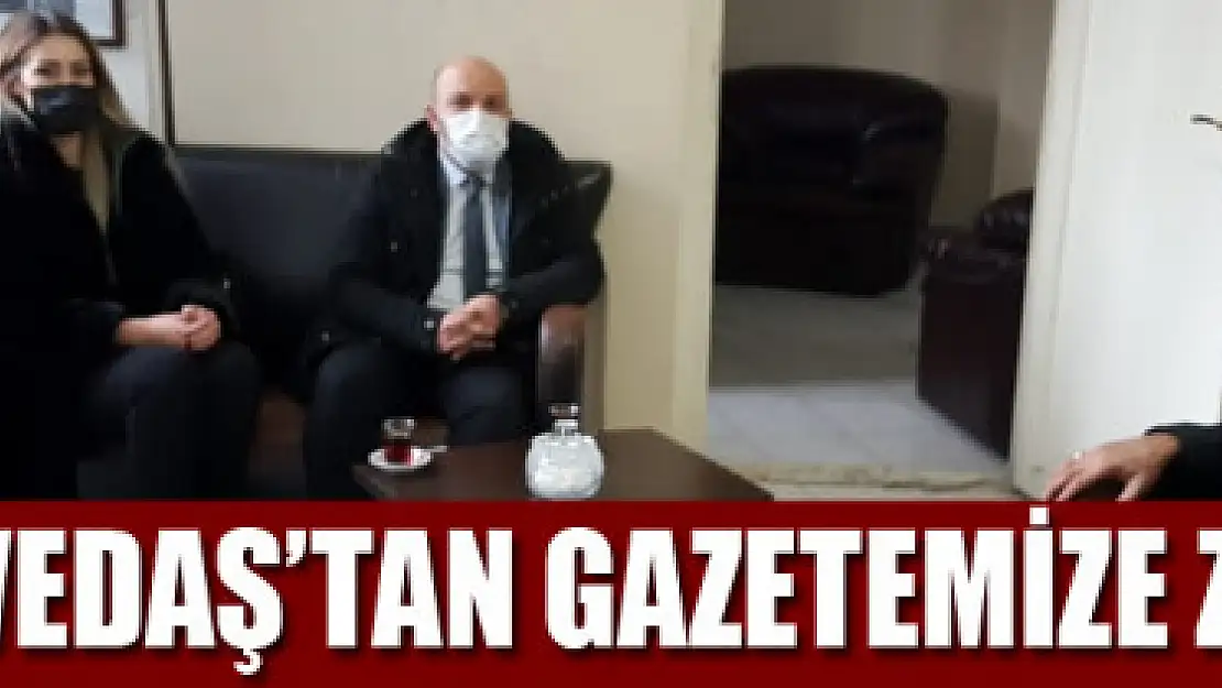 VEDAŞ'TAN GAZETEMİZE ZİYARET