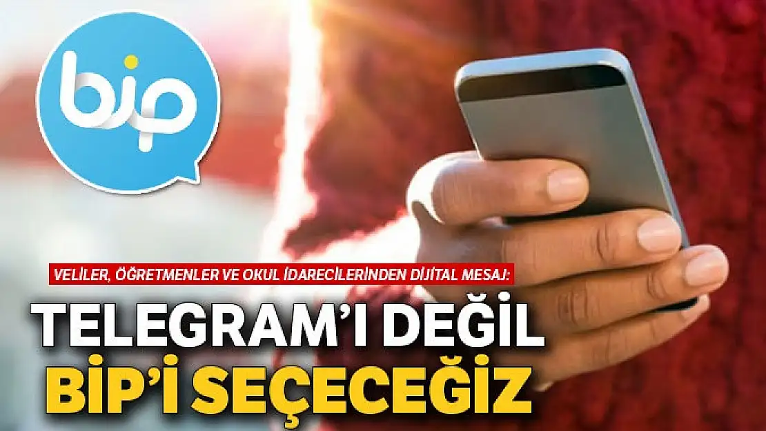 'Telegram'ı değil BiP'i seçeceğiz'