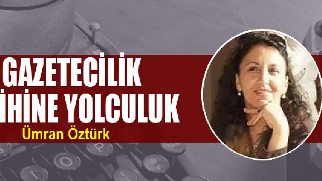 Gazetecilik Tarihine Yolculuk  