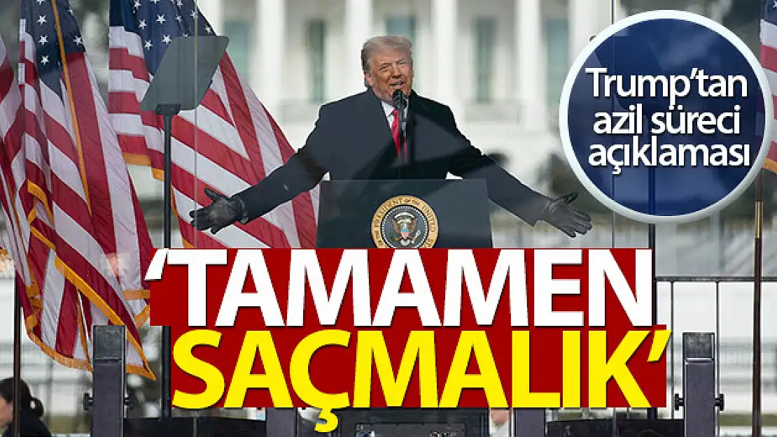 Trump'tan azil süreci açıklaması!