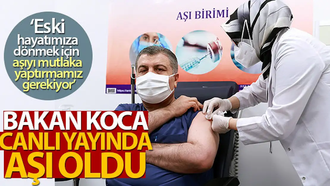 Sağlık Bakanı Koca, korona virüs aşısı oldu