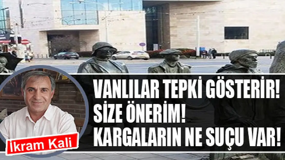 Vanlılar tepki gösterir!    