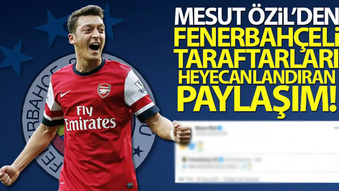 Mesut Özil'den Fenerbahçe paylaşımı