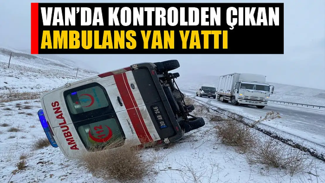 Van'da kontrolden çıkan ambulans yan yattı