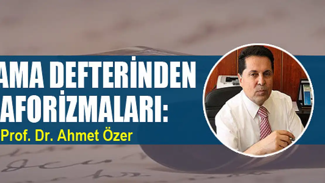 Karalama defterinden Salı aforizmaları: 