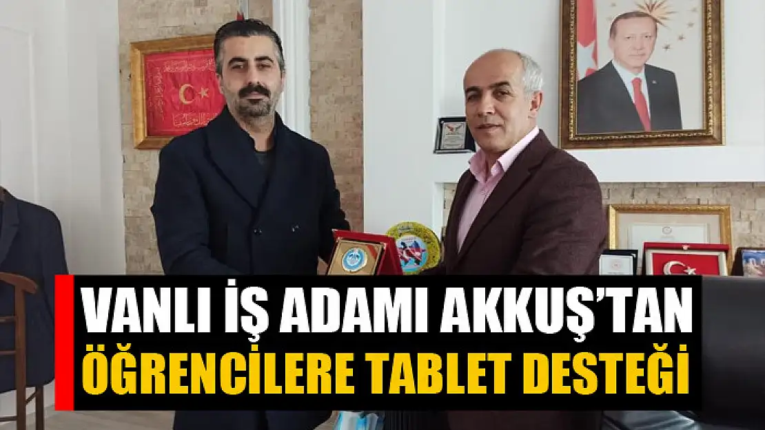 İş adamı Akkuş'tan öğrencilere tablet desteği