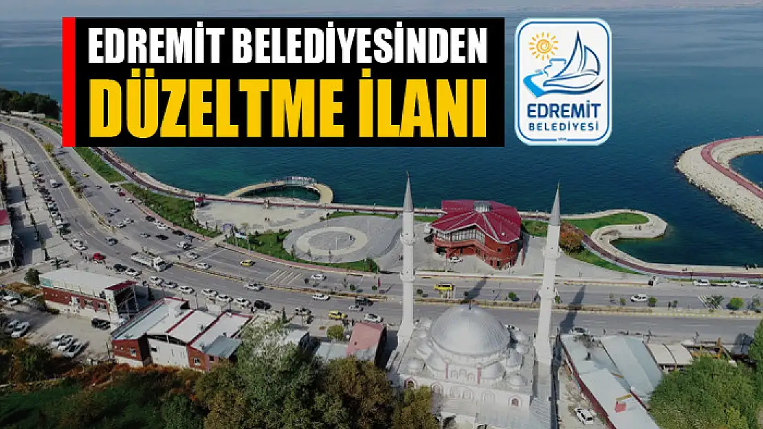 Edremit Belediyesinden düzeltme ilanı