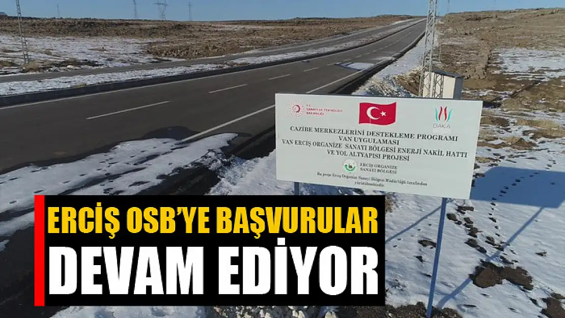 Erciş OSB'ye başvurular devam ediyor