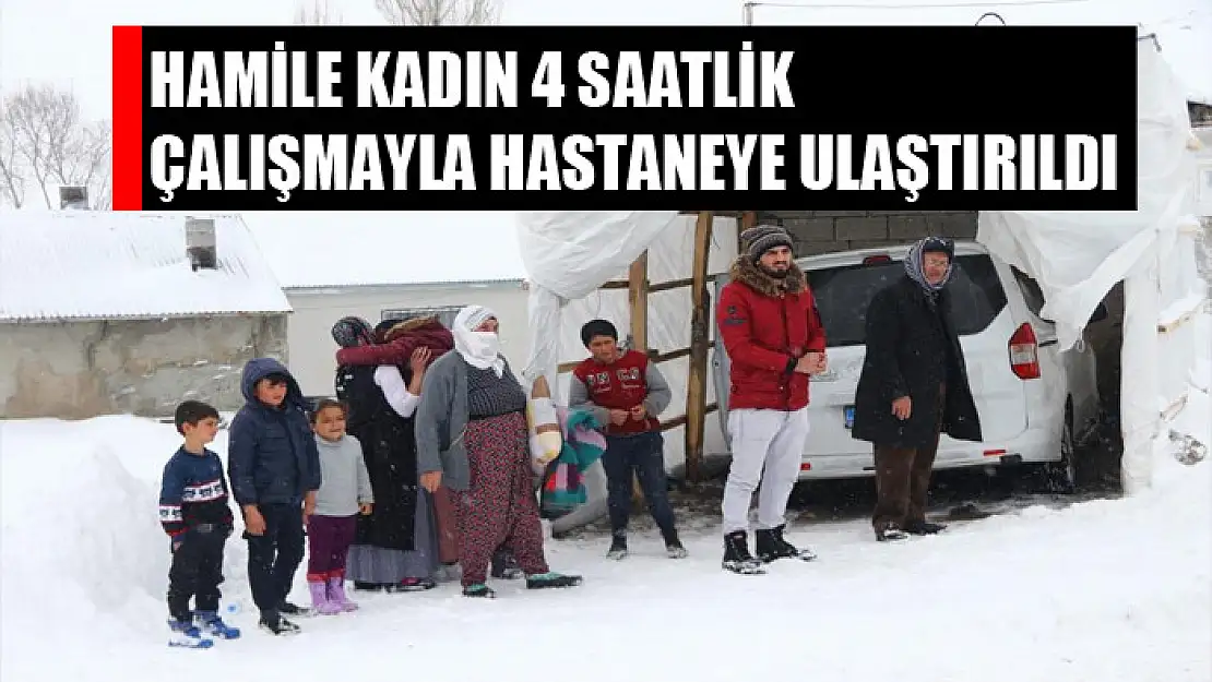 Hamile kadın 4 saatlik çalışmayla hastaneye ulaştırıldı