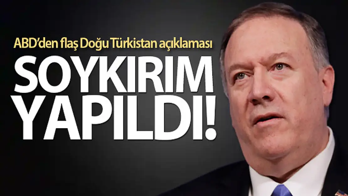 ABD Dışişleri Bakanı Pompeo Çin'i soykırım yapmakla suçladı