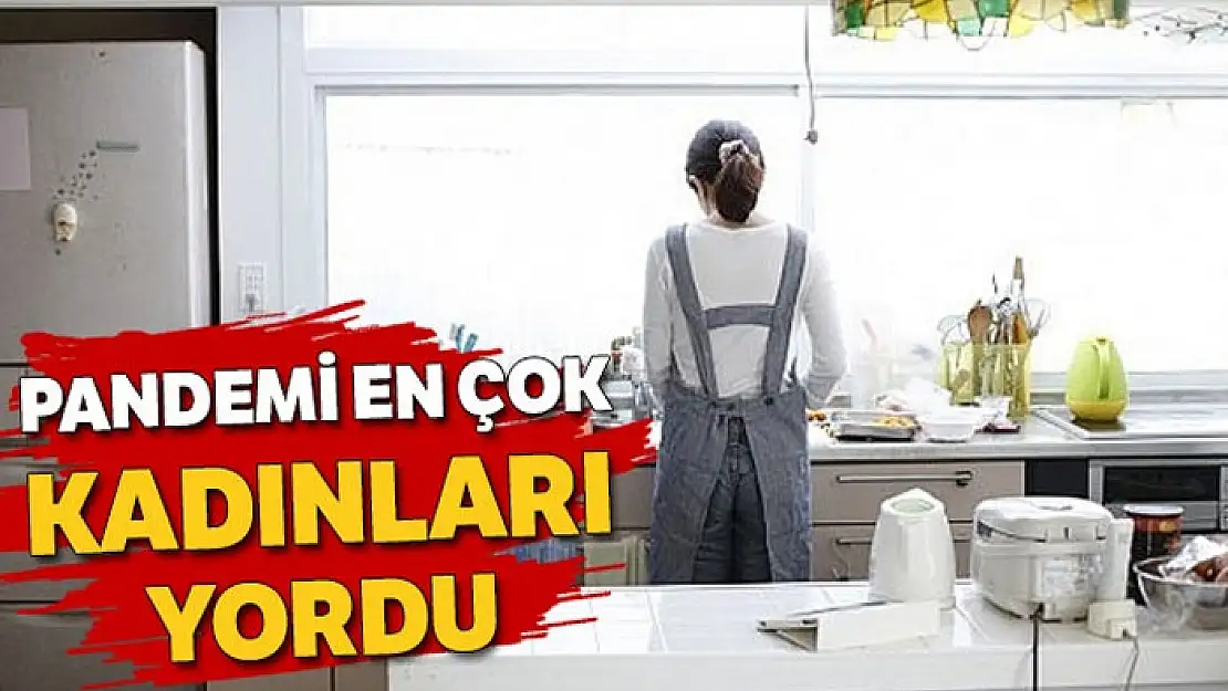 Salgında en çok kadınlar yoruldu