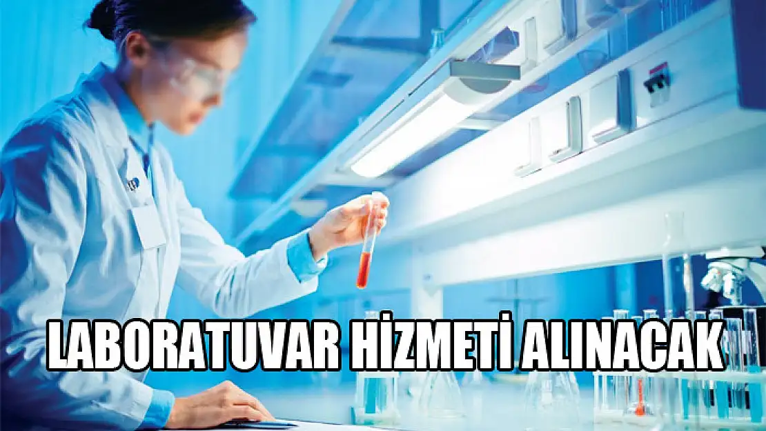 Laboratuvar hizmeti alınacak