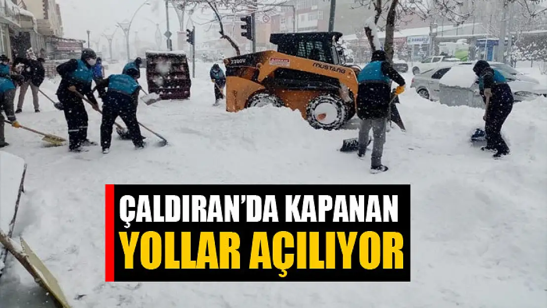 Çaldıran'da kapanan yollar açılıyor