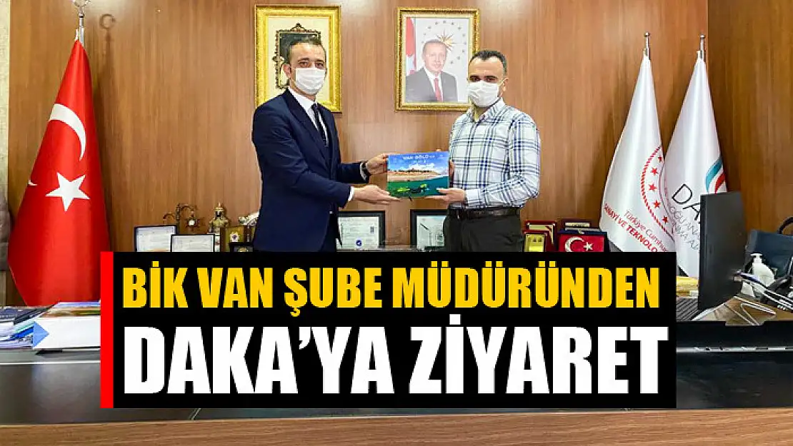 BİK Van Şube Müdüründen DAKA'ya ziyaret