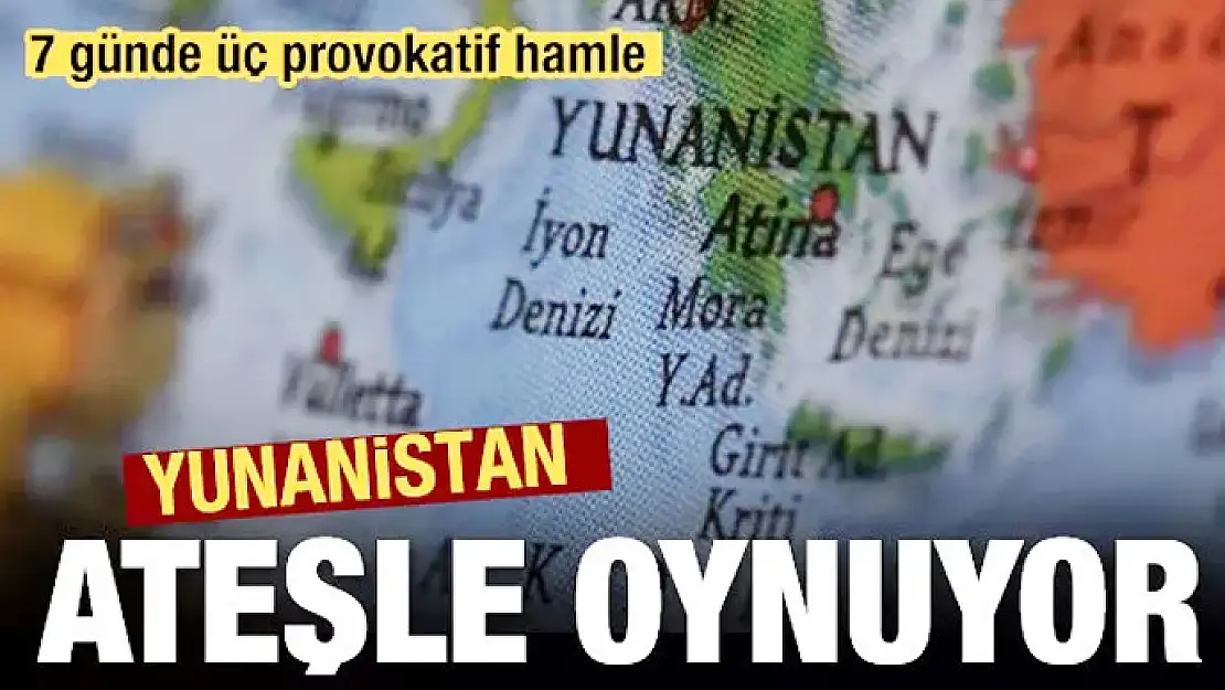 Yunanistan'dan 7 günde 3 tahrik