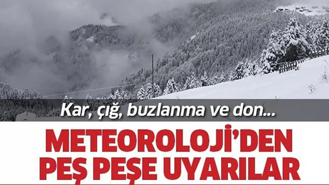 Meteorolojiden kuvvetli buzlanma, don ve çığ uyarısı