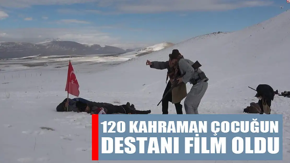 Vanlı 120 kahraman çocuğun destanı film oldu