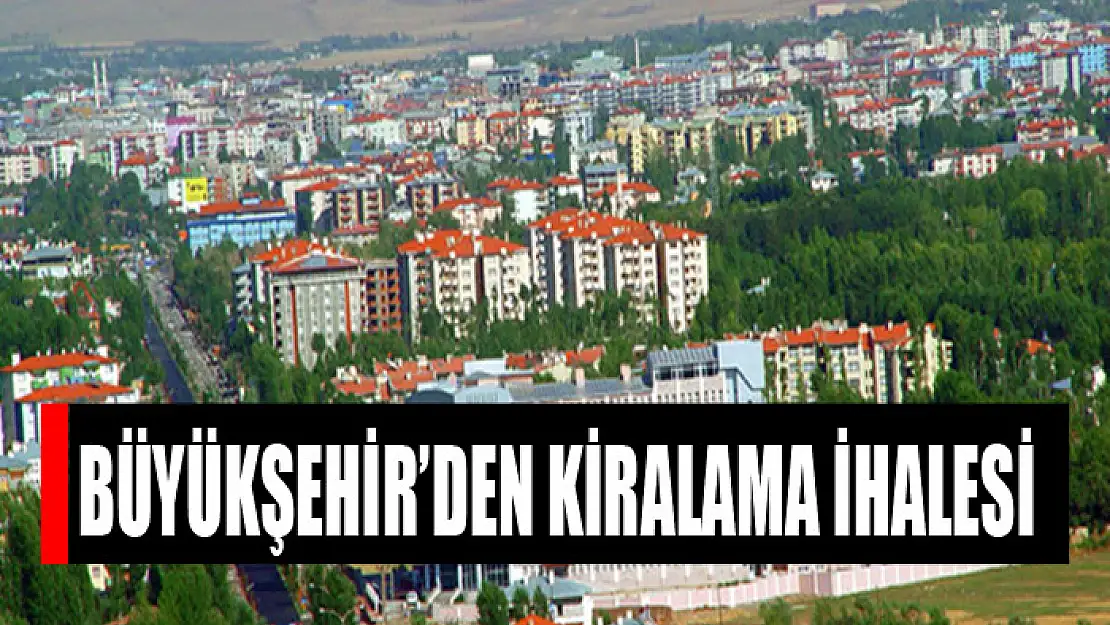 Büyükşehir'den kiralama ihalesi