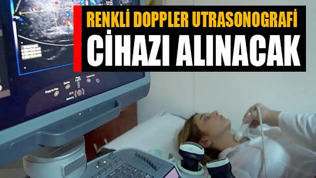 Renkli doppler utrasonografi cihazı alınacak