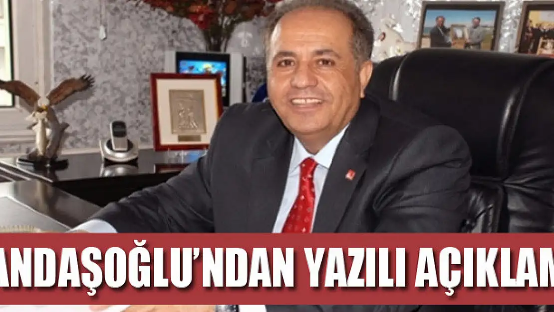 Kandaşoğlu'ndan yazılı açıklama