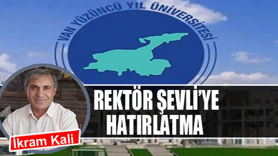 Rektör Şevli'ye hatırlatma 