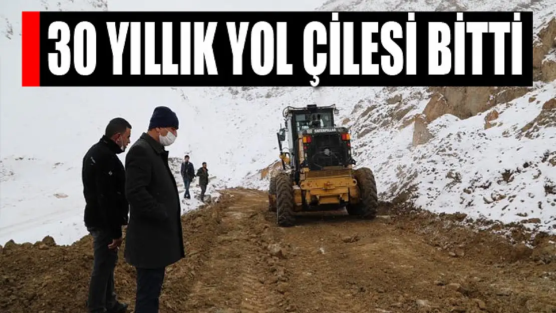 30 yıllık yol çilesi bitti