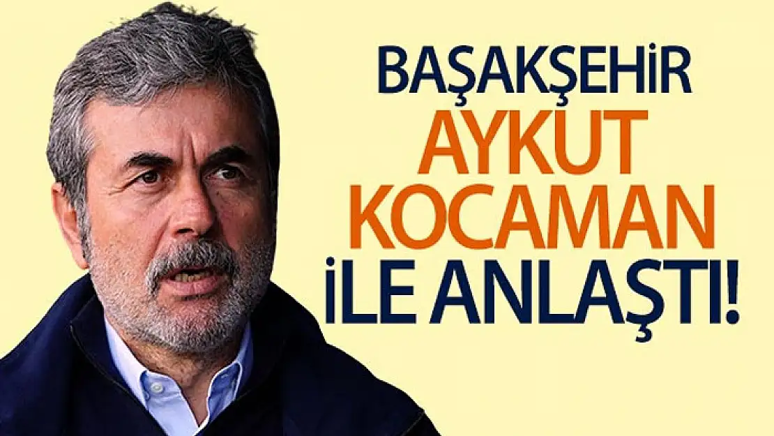 Başakşehir, Aykut Kocaman ile prensip anlaşmasına vardı