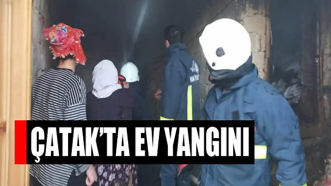 Çatak'ta ev yangını