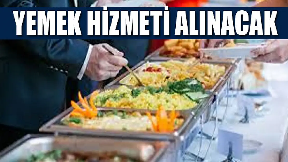 Yemek hizmeti alınacak