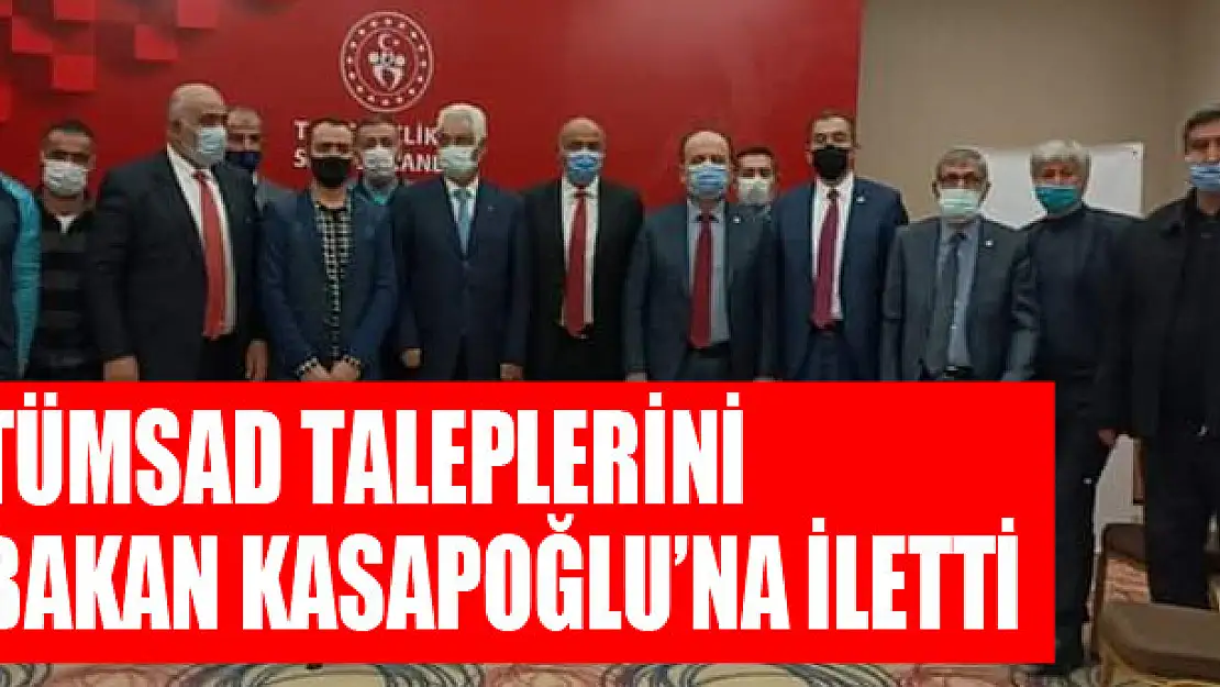 TÜMSAD TALEPLERİNİ BAKAN KASAPOĞLU'NA İLETTİ