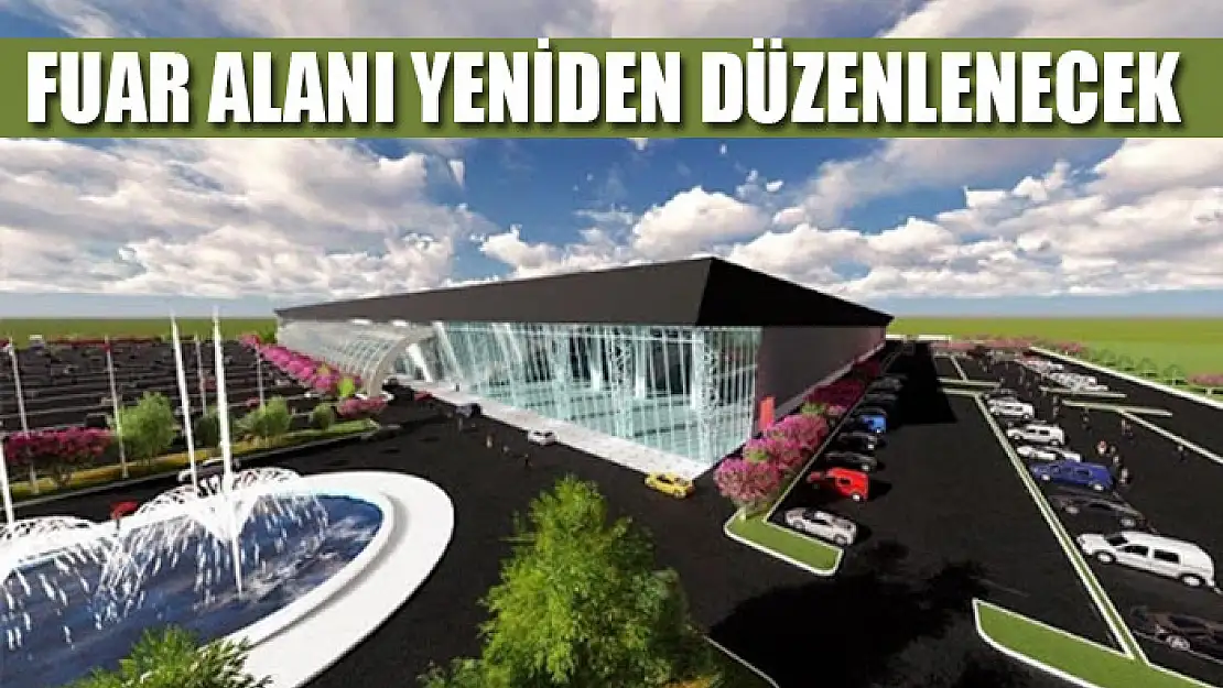 Fuar alanı yeniden düzenlenecek