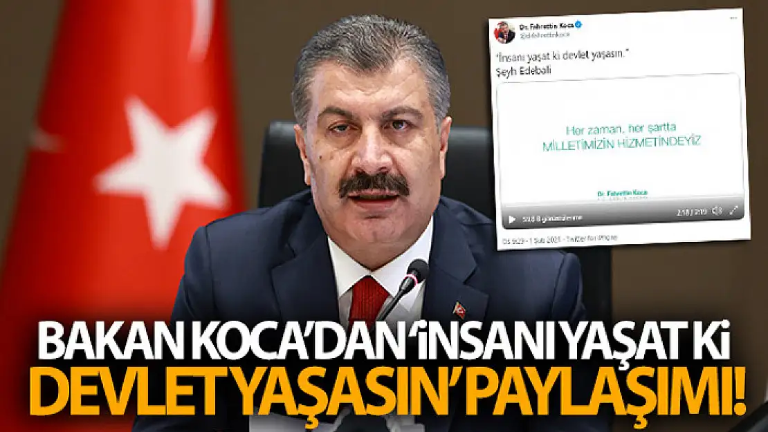 Bakan Koca'dan 'insanı yaşat ki devlet yaşasın' paylaşımı