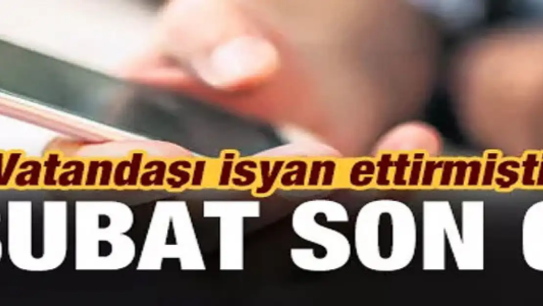 Vatandaşı isyan ettirmişti! 15 Şubat son gün