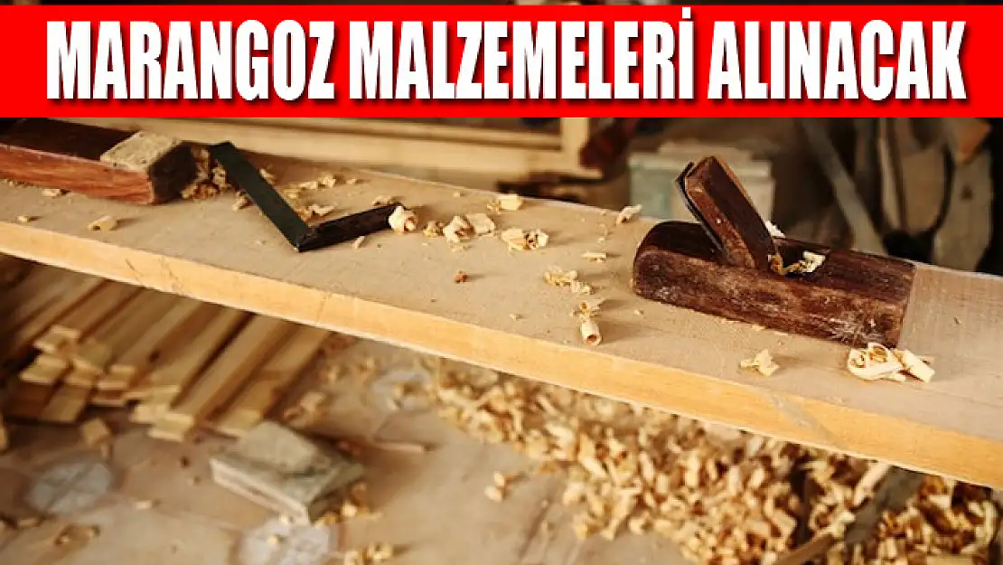 Marangoz malzemeleri alınacak