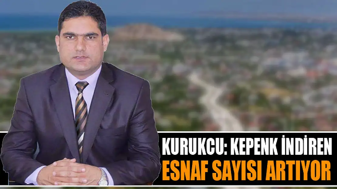 CHP Van İl Başkanı Mehmet Kurukcu: Kepenk indiren esnaf sayısı artıyor