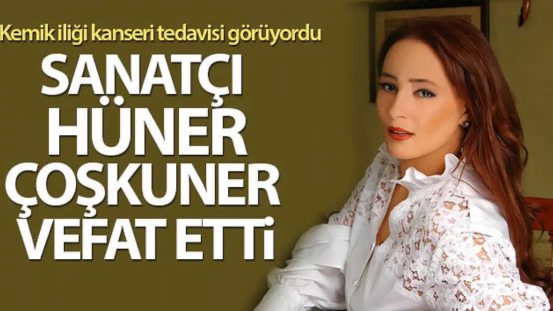 Sanatçı Hüner Coşkuner vefat etti