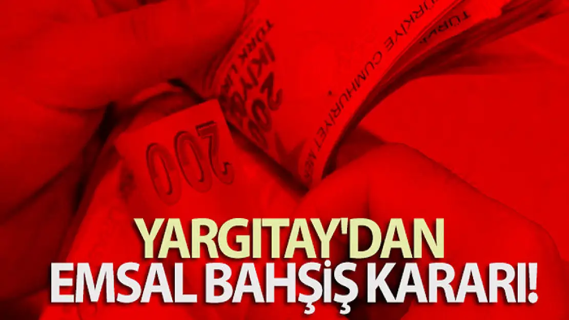 Yargıtay'dan emsal bahşiş kararı