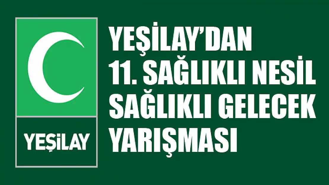 Yeşilay'dan '11. Sağlıklı Nesil Sağlıklı Gelecek' yarışması