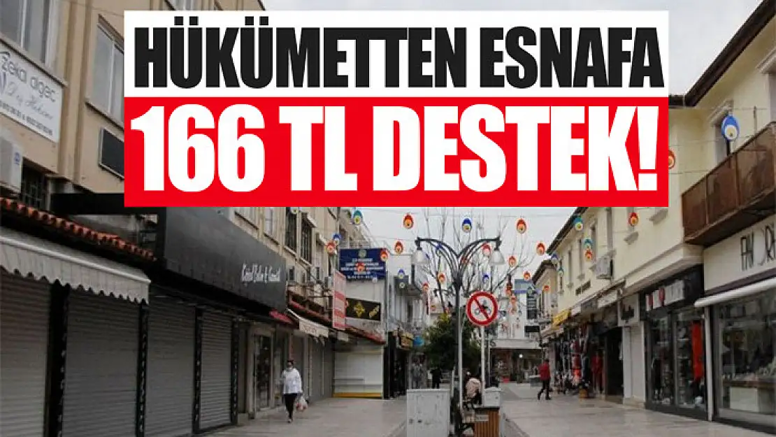 Hükümetten esnafa 166 TL destek!