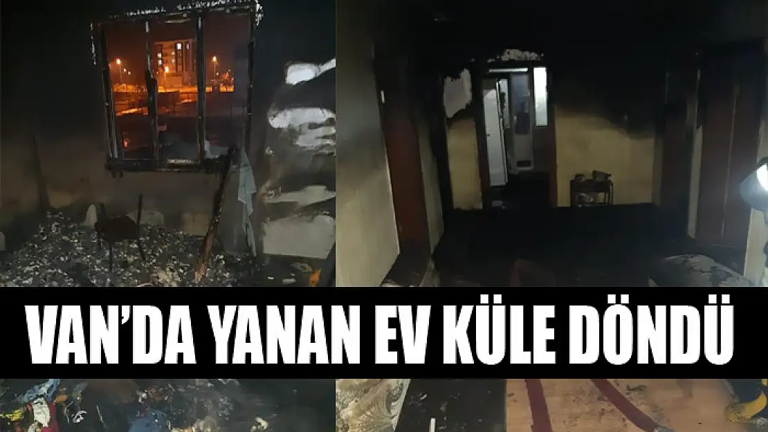 Van'da yanan ev küle döndü