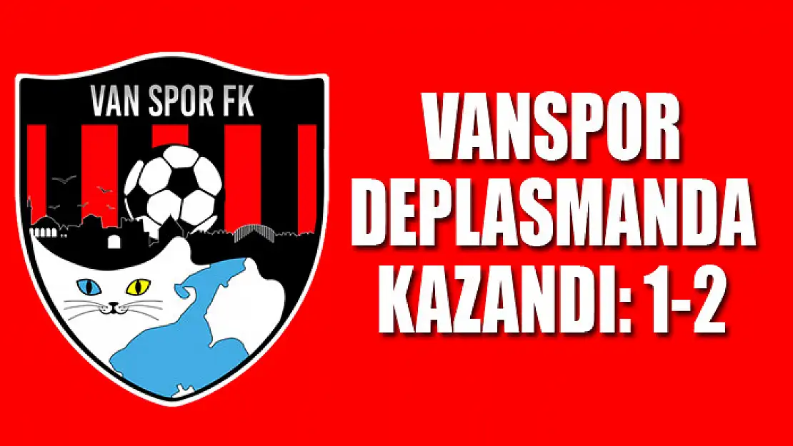 VANSPOR DEPLASMANDA KAZANDI: 1-2