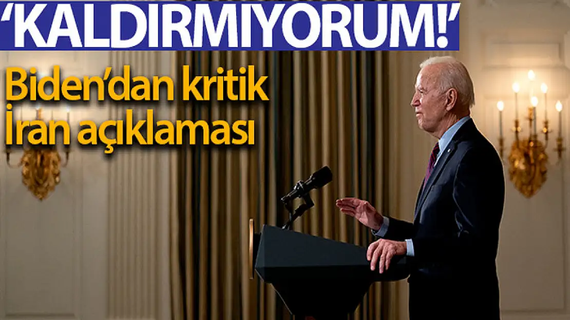 ABD Başkanı Biden'dan İran'a karşı yaptırımlara yönelik kritik açıklama