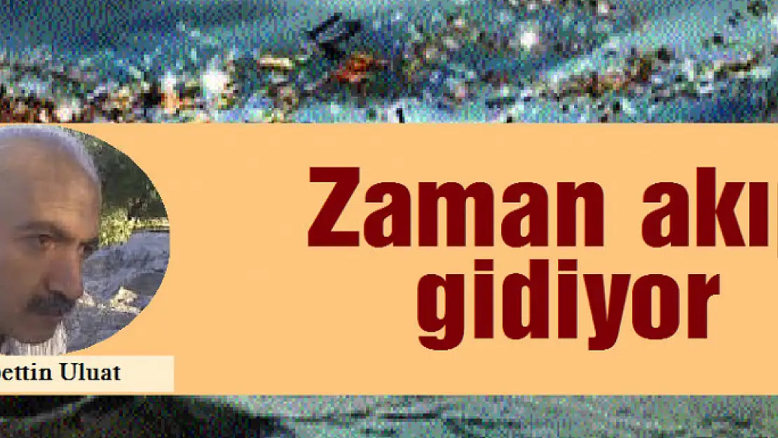 Zaman akıp gidiyor