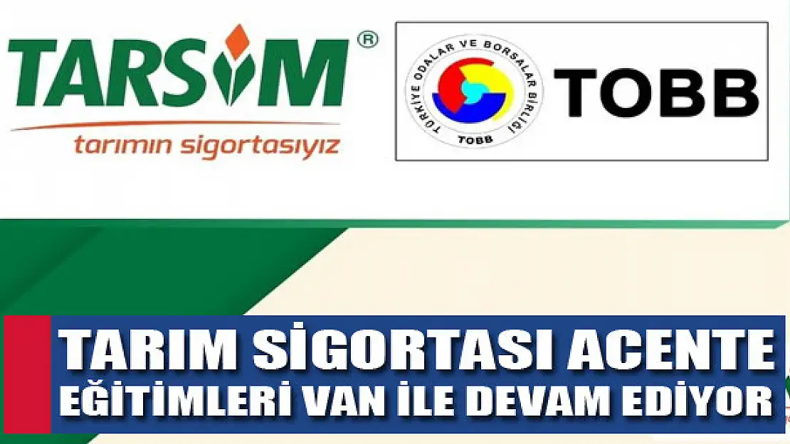 Tarım Sigortası Acente Eğitimleri Van ile devam ediyor