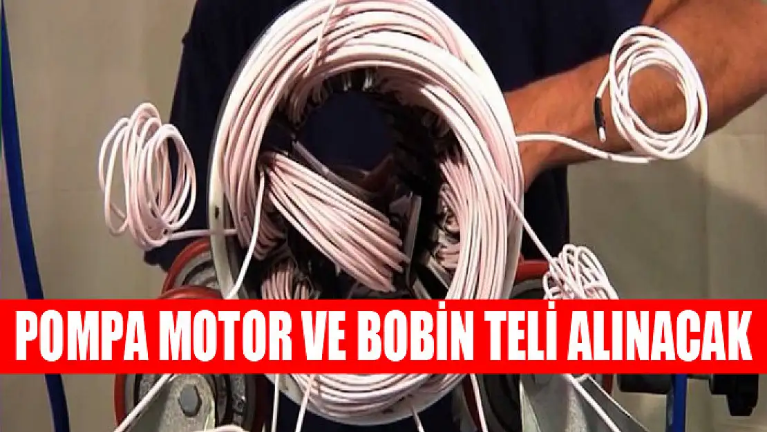 Pompa motor ve bobin teli alınacak