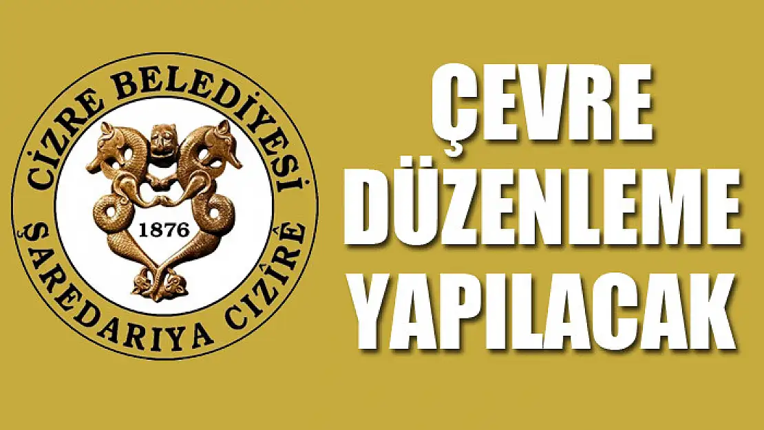 Çevre düzenleme yapılacak