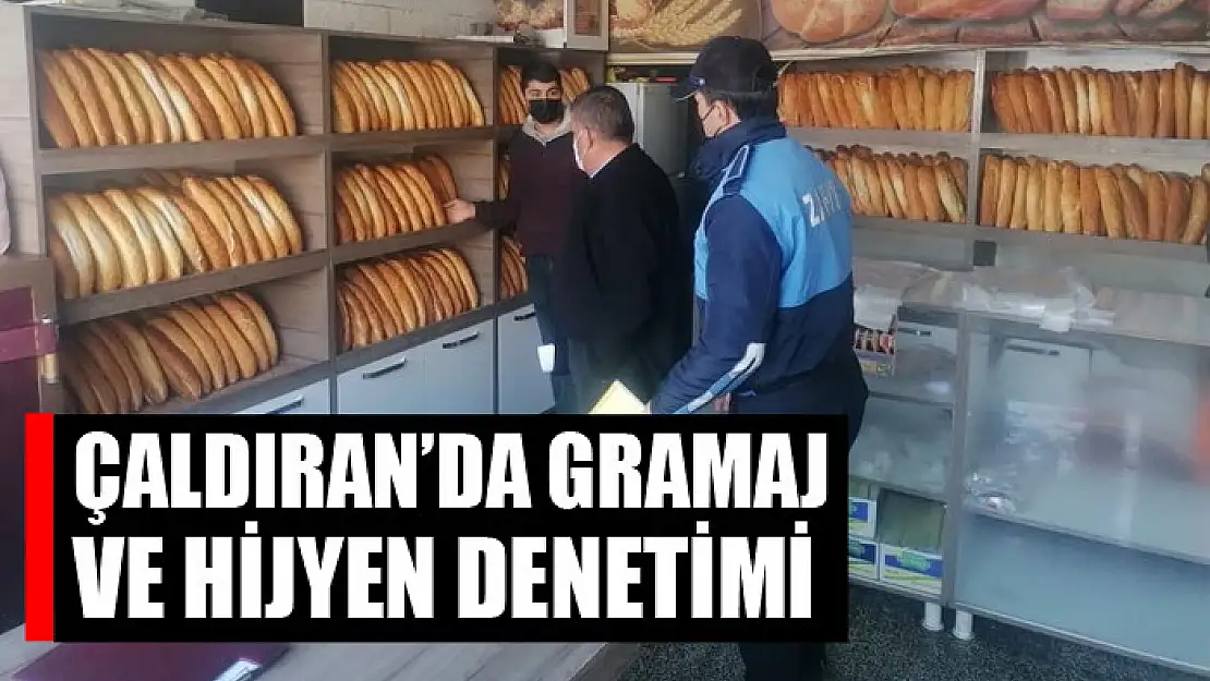 Çaldıran'da gramaj ve hijyen denetimi