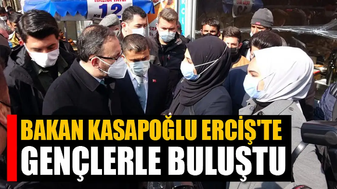 Bakan Kasapoğlu Erciş'te gençlerle buluştu