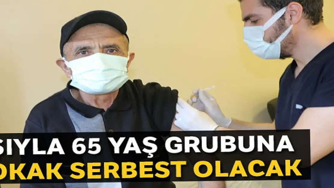 Aşıyla 65 yaş grubuna sokak serbest olacak