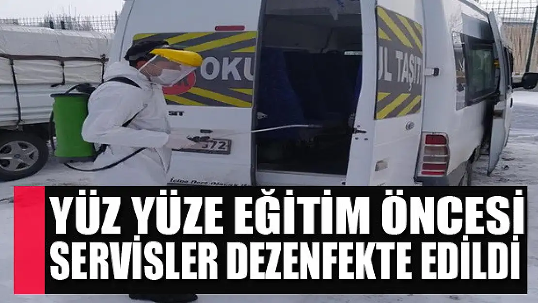 Yüz yüze eğitim öncesi servisler dezenfekte edildi